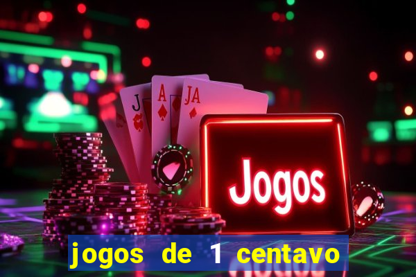 jogos de 1 centavo na blaze